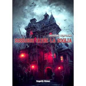 Venturino, Salvatore Sussurri oltre la soglia (Blood Rose) Venturino, Salvatore Sussurri oltre la soglia (Blood Rose)