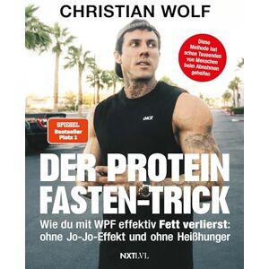Wolf, Christian Der Protein-Fasten-Trick: Wie du mit WPF effektiv Fett verlierst Das Abnehm-Buch ohne Jo-Jo-Effekt & Heißhunger Mehr Kontrolle im Alltag Routinen für Fokus, Klarheit & Energie Wolf, Christian Der Protein-Fasten-Trick: Wie du mit WPF effektiv Fett verlierst Das Abnehm-Buch ohne Jo-Jo-Effekt & Heißhunger Mehr Kontrolle im Alltag Routinen für Fokus, Klarheit & Energie