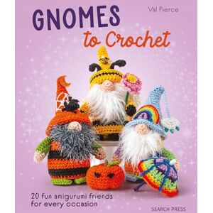 Pierce, Val Gnomes to Crochet: 20 fun amigurumi friends for every occasion (All-New Twenty to Make) Pierce, Val Gnomes to Crochet: 20 fun amigurumi friends for every occasion (All-New Twenty to Make)
