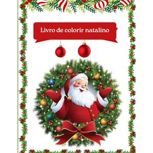 Borges, Izabely Colorindo para o Natal: Livro de colorir para criança Natal Borges, Izabely Colorindo para o Natal: Livro de colorir para criança Natal