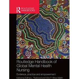 Allied Routledge Handbook of Global Mental Health Nursing: Evidence, Practice and Empowerment Allied Routledge Handbook of Global Mental Health Nursing: Evidence, Practice and Empowerment