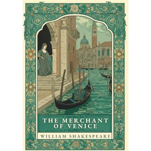 SHAKESPEARE, WILLIAM THE MERCHANT OF VENICE SHAKESPEARE, WILLIAM THE MERCHANT OF VENICE
