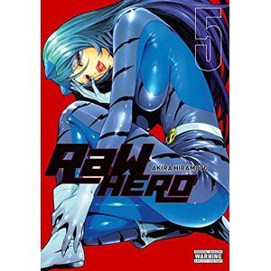 Hiramoto, Akira RaW Hero, Vol. 5: Volume 5 (RAW HERO GN) Hiramoto, Akira RaW Hero, Vol. 5: Volume 5 (RAW HERO GN)