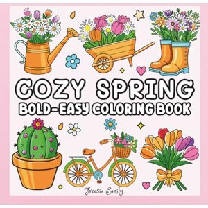Freesia, Emily Easy Bold Patterns: 50 Relaxing Designs for Calm & Creativity: A Stress-Relief Coloring Book with Big, Bold, Easy-to-Color Shapes Freesia, Emily Easy Bold Patterns: 50 Relaxing Designs for Calm & Creativity: A Stress-Relief Coloring Book with Big, Bold, Easy-to-Color Shapes