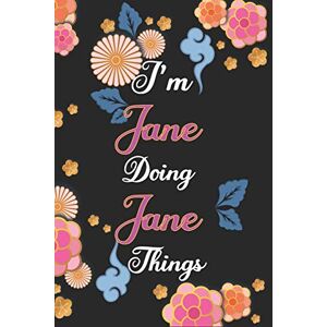 Publishing, Nadjahcom I'm Jane Doing Jane Things Notebook Birthday Gift: Personalized Name Journal Writing Notebook For Girls and Women, 100 Pages, 6x9, Soft Cover, Matte Finish Publishing, Nadjahcom I'm Jane Doing Jane Things Notebook Birthday Gift: Personalized Name Journal Writing Notebook For Girls and Women, 100 Pages, 6x9, Soft Cover, Matte Finish