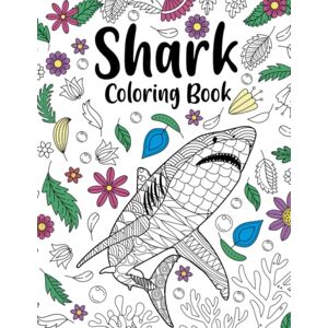 Publishing, PaperLand Shark Coloring Book: An Adult Coloring Books for Shark Lovers, Shark Patterns Zentangle for Stress Relief and Relaxation Publishing, PaperLand Shark Coloring Book: An Adult Coloring Books for Shark Lovers, Shark Patterns Zentangle for Stress Relief and Relaxation