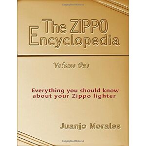 Morales, Juanjo Enzippopedia. (English version): Everything you should know about your Zippo lighter Morales, Juanjo Enzippopedia. (English version): Everything you should know about your Zippo lighter