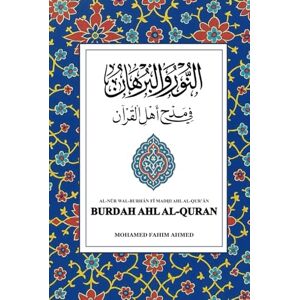 Ahmed The Burdah of Quran Burdah Ahl al-Quran: al-Nūr wal-Burhān fī Madḥi Ahl al-Qur’ān The Burdah of Ahlul Quran Ahmed The Burdah of Quran Burdah Ahl al-Quran: al-Nūr wal-Burhān fī Madḥi Ahl al-Qur’ān The Burdah of Ahlul Quran