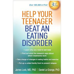 Lock, James Help Your Teenager Beat an Eating Disorder, Third Edition Lock, James Help Your Teenager Beat an Eating Disorder, Third Edition