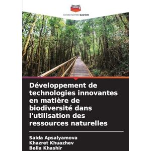 Apsalyamova, Saida Développement de technologies innovantes en matière de biodiversité dans l'utilisation des ressources naturelles Apsalyamova, Saida Développement de technologies innovantes en matière de biodiversité dans l'utilisation des ressources naturelles