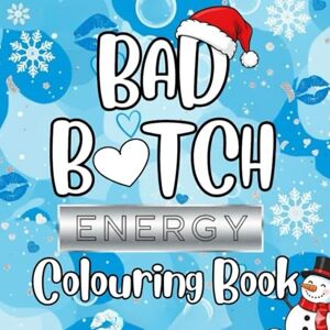 LONG, L Bad B Energy: Christmas Edition – A Fun and Festive Adult Coloring Book for Women with 40 Bold and Empowering Holiday Designs to Relax, Unwind, and Celebrate the Season LONG, L Bad B Energy: Christmas Edition – A Fun and Festive Adult Coloring Book for Women with 40 Bold and Empowering Holiday Designs to Relax, Unwind, and Celebrate the Season