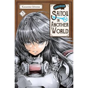 Kazutomo, Ichitomo Handyman Saitou in Another World, Vol. 3: Volume 3 (HANDYMAN SAITOU IN ANOTHER WORLD GN) Kazutomo, Ichitomo Handyman Saitou in Another World, Vol. 3: Volume 3 (HANDYMAN SAITOU IN ANOTHER WORLD GN)