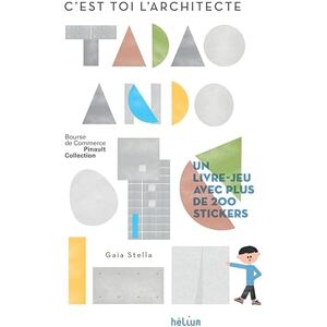 Stella, Gaia C'est toi l'architecte, Tadao Ando: C'est toi l'architecte. Un livre-jeu avec plus de 200 stickers Stella, Gaia C'est toi l'architecte, Tadao Ando: C'est toi l'architecte. Un livre-jeu avec plus de 200 stickers