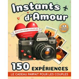 Publishing, Couplexperiences Instants d’Amour: 150 Activités Romantiques pour Couples – Vivez des Moments Spéciaux, Gardez des Souvenirs Précieux et Surprenez votre Bien-Aimé avec le Cadeau Parfait Publishing, Couplexperiences Instants d’Amour: 150 Activités Romantiques pour Couples – Vivez des Moments Spéciaux, Gardez des Souvenirs Précieux et Surprenez votre Bien-Aimé avec le Cadeau Parfait
