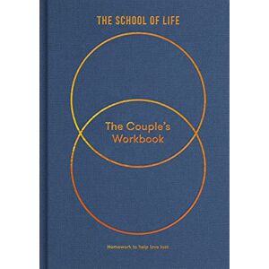 The School of Life The Couple's Workbook: Homework to Help Love Last The School of Life The Couple's Workbook: Homework to Help Love Last