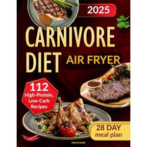 Publishing, VK Carnivore Diet Air Fryer Cookbook: Quick and Easy Low-Fat, Low-Carb, Recipes for Meat Lovers, 28 Days of High Protein Meal Plans to Boost Your Health Publishing, VK Carnivore Diet Air Fryer Cookbook: Quick and Easy Low-Fat, Low-Carb, Recipes for Meat Lovers, 28 Days of High Protein Meal Plans to Boost Your Health
