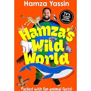 Yassin, Hamza Hamza's Wild World: The essential book for young animal fans, full of fun facts! Yassin, Hamza Hamza's Wild World: The essential book for young animal fans, full of fun facts!