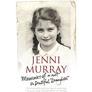 Murray, Jenni Memoirs Of A Not So Dutiful Daughter Murray, Jenni Memoirs Of A Not So Dutiful Daughter