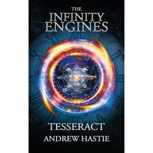 Hastie, Andrew Tesseract (The Infinity Engines) Hastie, Andrew Tesseract (The Infinity Engines)