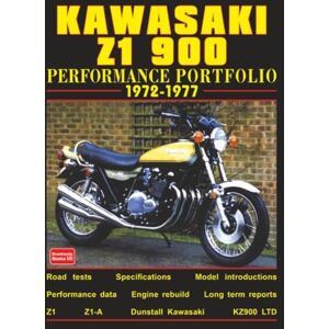 Brooklands Books Ltd Kawasaki Z1 900 Performance Portfolio 1972-1977: Road Test Book Brooklands Books Ltd Kawasaki Z1 900 Performance Portfolio 1972-1977: Road Test Book