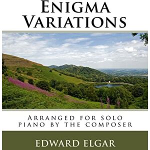 Elgar, Edward Enigma Variations for piano solo: arranged by the composer Elgar, Edward Enigma Variations for piano solo: arranged by the composer