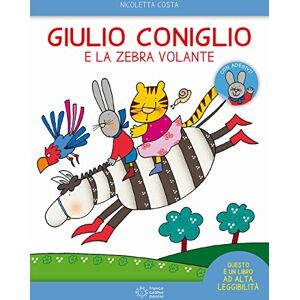 Costa, Nicoletta Giulio Coniglio: Giulio Coniglio e la zebra volante Costa, Nicoletta Giulio Coniglio: Giulio Coniglio e la zebra volante
