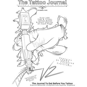 Yuck, Daniel The Tattoo Journal V2: Advanced Lining Exercises By Daniel Yuck Yuck, Daniel The Tattoo Journal V2: Advanced Lining Exercises By Daniel Yuck