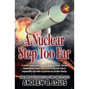 Louis, Andrew B A Nuclear Step Too Far Louis, Andrew B A Nuclear Step Too Far