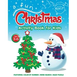 Akang, Samuel A Fun Christmas Activity Book for Boys and Girls: Coloring Book Gift Idea for Kids Ages 3-6 Featuring Color By Number, Christmas Word Search and Maze Puzzle Games (Children’s Christmas Books) Akang, Samuel A Fun Christmas Activity Book for Boys and Girls: Coloring Book Gift Idea for Kids Ages 3-6 Featuring Color By Number, Christmas Word Search and Maze Puzzle Games (Children’s Christmas Books)