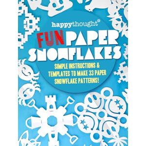 Deakin, Ellen Happythought Fun Paper Snowflakes: Simple instructions & templates to make 33 Paper Snowflake patterns! (Happythought craft workbooks) Deakin, Ellen Happythought Fun Paper Snowflakes: Simple instructions & templates to make 33 Paper Snowflake patterns! (Happythought craft workbooks)
