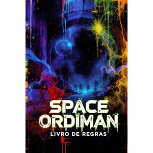 FARIA E CICARELLI, PEDRO GIORDANO DE SPACE ORDIMAN: LIVRO DE REGRAS FARIA E CICARELLI, PEDRO GIORDANO DE SPACE ORDIMAN: LIVRO DE REGRAS