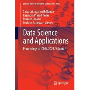 Data Science and Applications: Proceedings of ICDSA 2025, Volume 4 (Lecture Notes in Networks and Systems, 1725) Data Science and Applications: Proceedings of ICDSA 2025, Volume 4 (Lecture Notes in Networks and Systems, 1725)