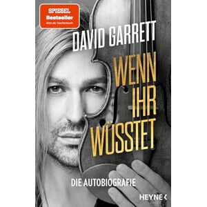 Garrett, David Wenn ihr wüsstet: Die Autobiografie Der Spiegel-Bestseller des Star-Geigers jetzt als Taschenbuch – das perfekte Geschenk für Biografie-Begeisterte und Fans Garrett, David Wenn ihr wüsstet: Die Autobiografie Der Spiegel-Bestseller des Star-Geigers jetzt als Taschenbuch – das perfekte Geschenk für Biografie-Begeisterte und Fans