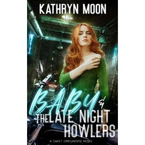 Moon, Kathryn Baby + the Late Night Howlers (Sweetverse) Moon, Kathryn Baby + the Late Night Howlers (Sweetverse)