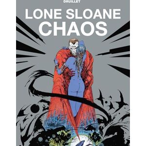 Phillippe Druillet Lone Sloane: Chaos: 1 Phillippe Druillet Lone Sloane: Chaos: 1