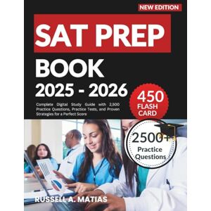 A. MATIAS, RUSSELL SAT PREP BOOK 2025-2026: Complete Study Guide with 2,500 Practice Questions, Practice Tests, and Proven Strategies for a Perfect Score A. MATIAS, RUSSELL SAT PREP BOOK 2025-2026: Complete Study Guide with 2,500 Practice Questions, Practice Tests, and Proven Strategies for a Perfect Score