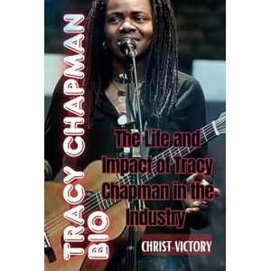 Victory, Christ TRACY CHAPMAN BIO: The Life and Impact of Tracy Chapman in the Industry Victory, Christ TRACY CHAPMAN BIO: The Life and Impact of Tracy Chapman in the Industry