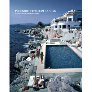 Poolside With Slim Aarons: Photographs Poolside With Slim Aarons: Photographs