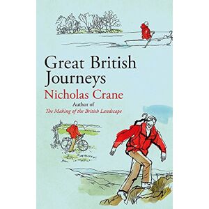 Crane, Nicholas Great British Journeys Crane, Nicholas Great British Journeys