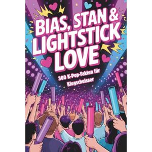 Härrie, Dörti Bias, Stan & Lightstick Love 300 K-Pop-Fakten für Klugscheisser Lustiges Geschenk Unnützes Wissen Härrie, Dörti Bias, Stan & Lightstick Love 300 K-Pop-Fakten für Klugscheisser Lustiges Geschenk Unnützes Wissen