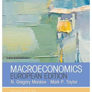 N. Gregory Mankiw Macroeconomics (European Edition) N. Gregory Mankiw Macroeconomics (European Edition)