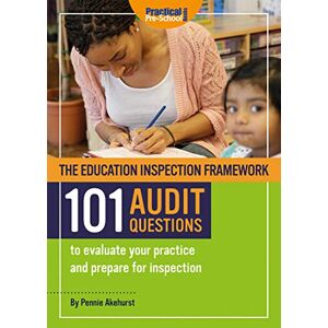 Pennie Akehurst The Education Inspection Framework 101 AUDIT QUESTIONS to evaluate your practice and prepare for inspection Pennie Akehurst The Education Inspection Framework 101 AUDIT QUESTIONS to evaluate your practice and prepare for inspection