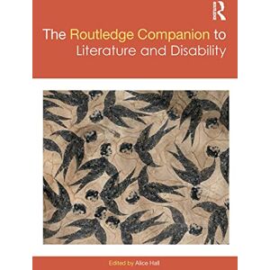 The Routledge Companion to Literature and Disability (Routledge Literature Companions) The Routledge Companion to Literature and Disability (Routledge Literature Companions)