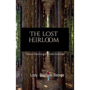 George, Lady Gracious The Lost Heirloom George, Lady Gracious The Lost Heirloom