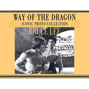 Baker, Ricky Bruce Lee. way of the Dragon Iconic photo collection Baker, Ricky Bruce Lee. way of the Dragon Iconic photo collection