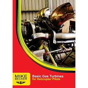 Becker Basic Gas Turbines (For Helicopter Pilots) Becker Basic Gas Turbines (For Helicopter Pilots)