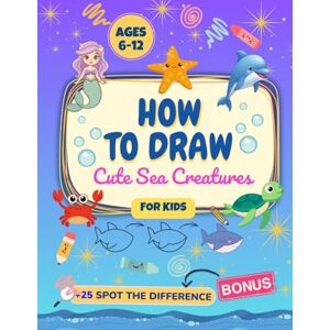 Palette, Poppy How to Draw Cute Sea Creatures for Kids: Under the Sea Kawaii Animals (Dolphin, Octopus, Crab, Mermaid, and Other Ocean Animals) with Easy ... Includes Bonus Spot the Difference Activity Palette, Poppy How to Draw Cute Sea Creatures for Kids: Under the Sea Kawaii Animals (Dolphin, Octopus, Crab, Mermaid, and Other Ocean Animals) with Easy ... Includes Bonus Spot the Difference Activity
