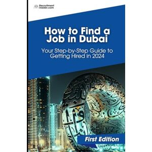 Insider, Recruitment How to Find a Job in Dubai: Your Step-by-Step Guide to Getting Hired in 2024 Insider, Recruitment How to Find a Job in Dubai: Your Step-by-Step Guide to Getting Hired in 2024