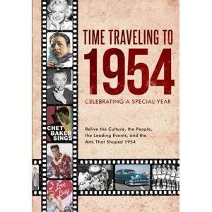 J. Anderson, David Time Traveling to 1954: Celebrating a Special Year J. Anderson, David Time Traveling to 1954: Celebrating a Special Year