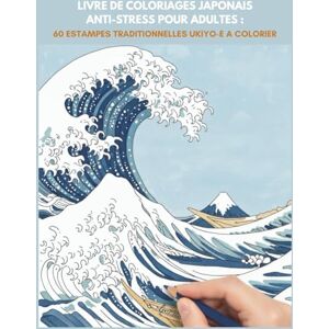 MAMOSA, Olivia Livre de coloriages japonais anti-stress pour adultes: 60 estampes traditionnelles Ukiyo-e à colorier –Hokusai, Hiroshige, Utamaro, Kunisada : La ... célèbres des grands maîtres de l’art japonais MAMOSA, Olivia Livre de coloriages japonais anti-stress pour adultes: 60 estampes traditionnelles Ukiyo-e à colorier –Hokusai, Hiroshige, Utamaro, Kunisada : La ... célèbres des grands maîtres de l’art japonais